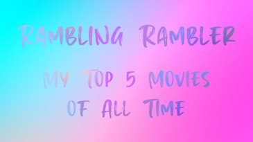 01. My Top 5 Films Of All Time