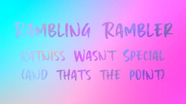 11. Katniss Wasn't Special (and that's the point)