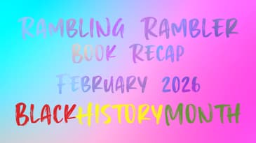 06. Book Recap: February 2026 - Black History Month