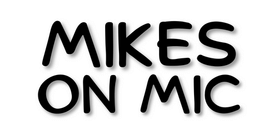Mikes on Mic