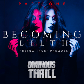 BECOMING LILITH - Part 1 of 2