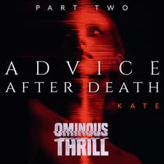 ADVICE AFTER DEATH - Part 2 of 2