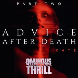 ADVICE AFTER DEATH - Part 2 of 2