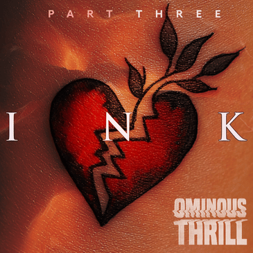 INK - Part 3 of 4