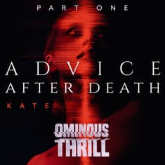 ADVICE AFTER DEATH - Part 1 of 2