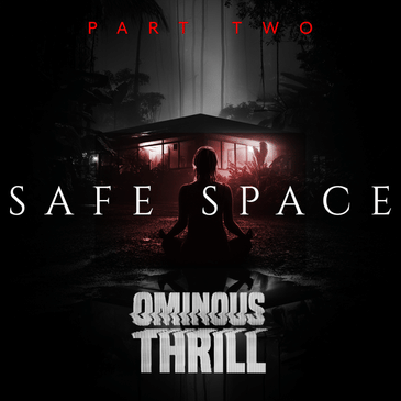 SAFE SPACE - Part 2 of 2