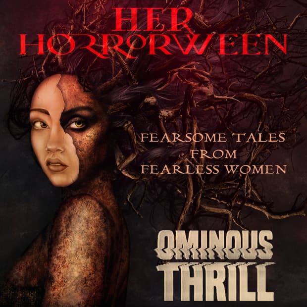 Ominous Thrill launches Her Horrorween, 15 episode women authored horror season