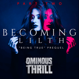 BECOMING LILITH - Part 2 of 2