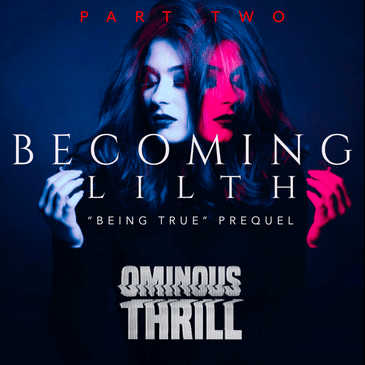 BECOMING LILITH - Part 2 of 2