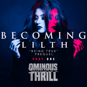 BECOMING LILITH - Part 1 of 2