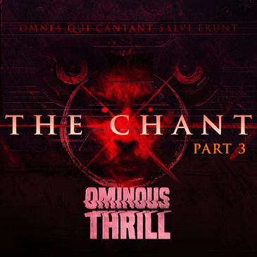 THE CHANT - Part 3 of 3