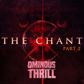 THE CHANT - Part 2 of 3
