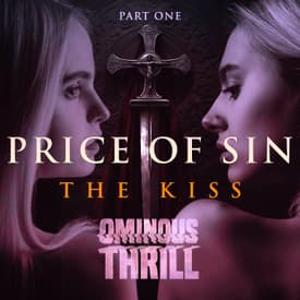 PRICE OF SIN, Part 1: THE KISS