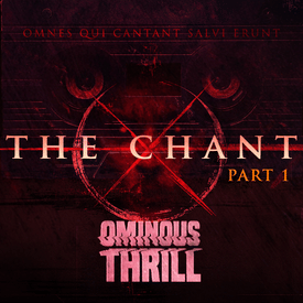 THE CHANT - Part 1 of 3