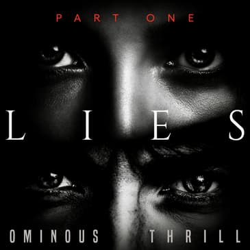 LIES - Part 1 of 3
