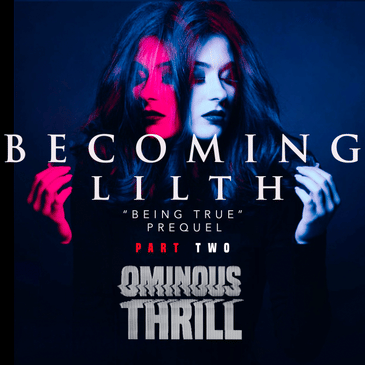 BECOMING LILITH - Part 2 of 2