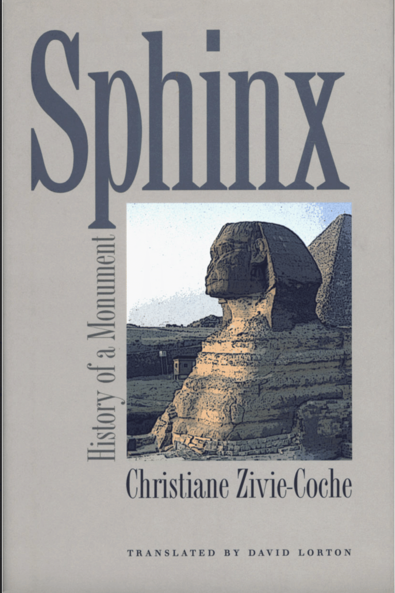 Sphinx History of a Monument - Christiane Zivie-Coche