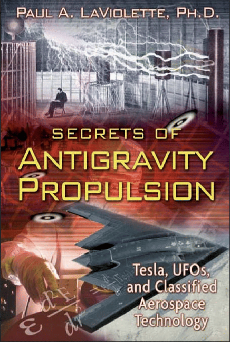 Secrets Of Antigravity Propulsion - Paul A. LaViolette, Ph.D.