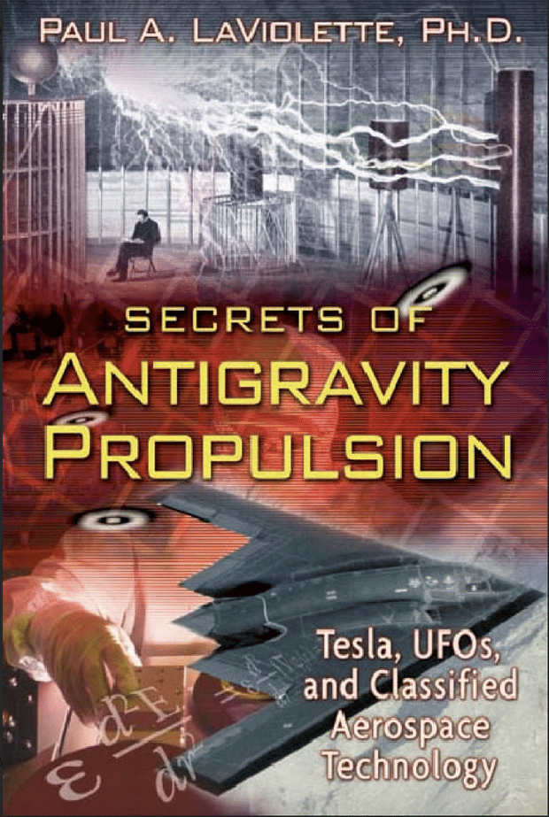 Secrets Of Antigravity Propulsion - Paul A. LaViolette, Ph.D.