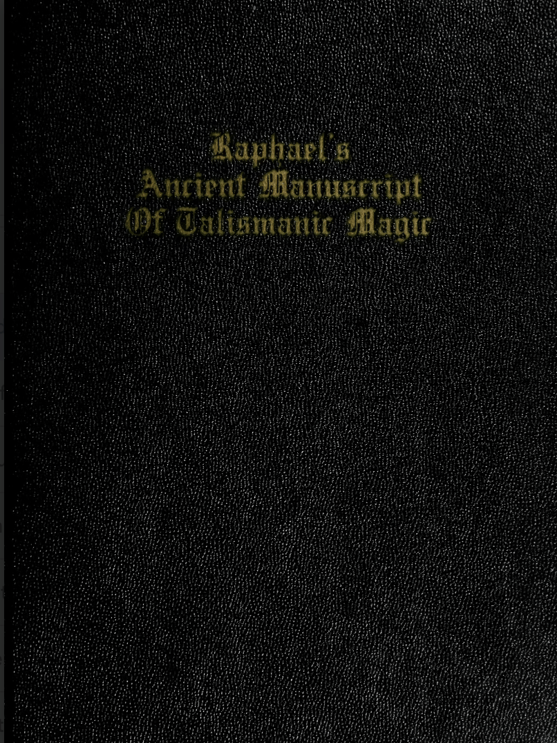 Raphael's Ancient Manuscript Of Talismanic Magic