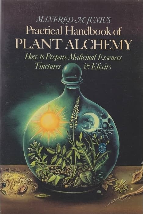 Practical Handbook of Plant Alchemy - Manfred M. Junius