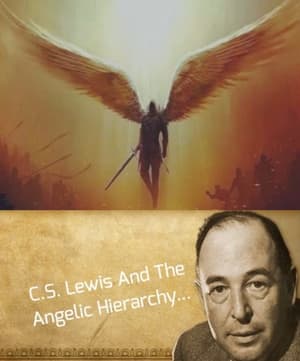 C.S. Lewis And The Angelic Hierarchy... Bundle