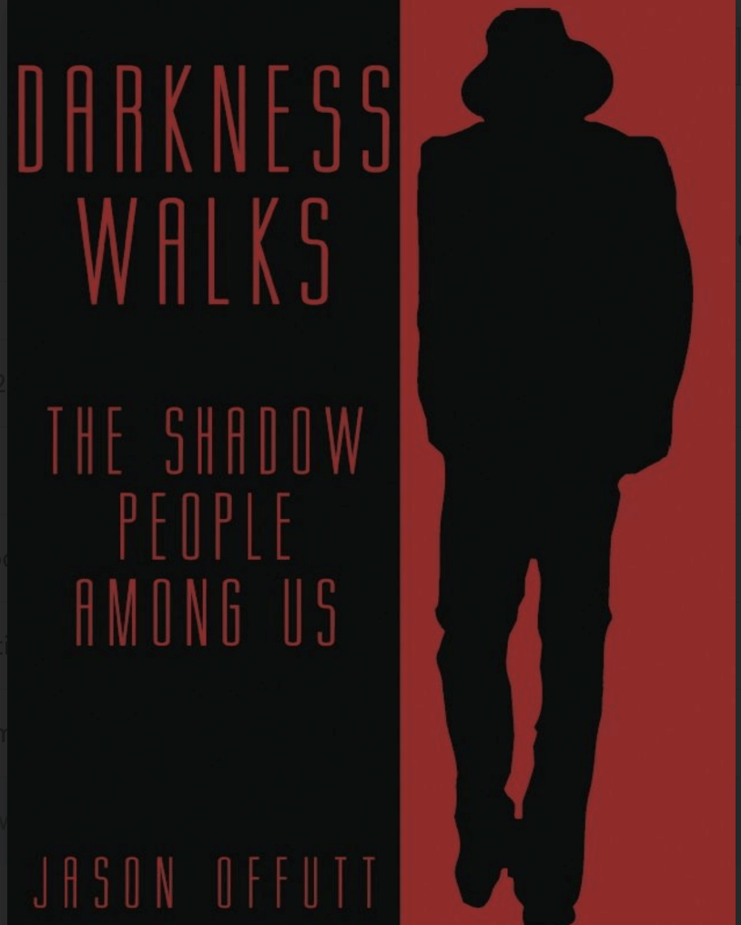 Darkness Walks The Shadow People Among Us - Jason Offutt