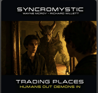 Syncromystic - TRADING PLACES: HUMANS OUT DEMONS IN 