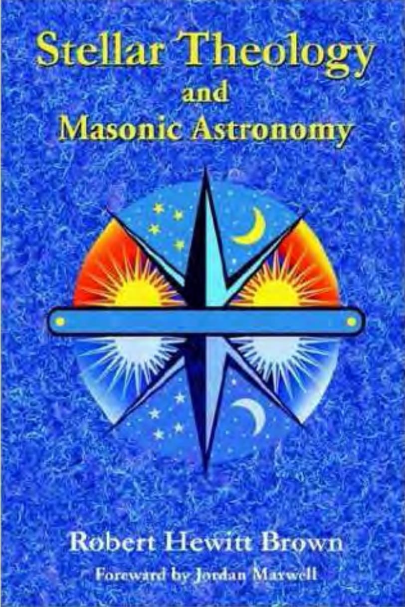 Stellar Theology and Masonic Astronomy - Robert Hewitt Brown