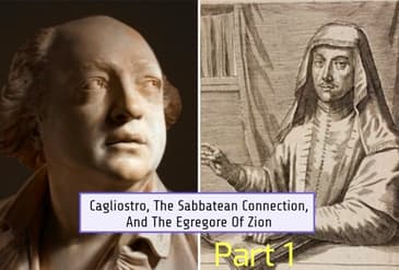 Cagliostro, The Sabbatean Connection, And The Egregore Of Zion - Part 1