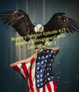 Bill Cooper's Mystery Babylon Series - Episode #27 - America's Assignment With Destiny - Part 3
