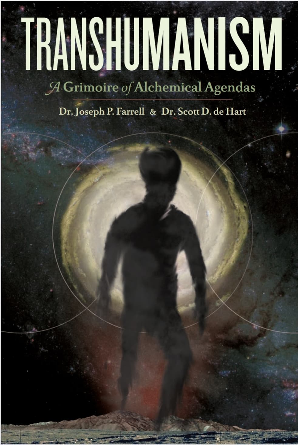 Transhumanism a Grimoire of Alchemical Agendas - Dr. Joseph P. Farrell & Dr. Scott D. de Hart