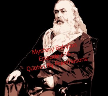 Bill Cooper's Mystery Babylon Series - Episode #16 - Quotes By Freemasons