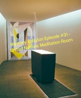 Bill Cooper's Mystery Babylon Series - Episode #31 - United Nations Meditation Room