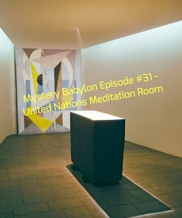 Bill Cooper's Mystery Babylon Series - Episode #31 - United Nations Meditation Room