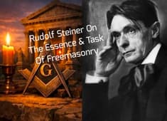 Rudolf Steiner On The Essence & Task Of Freemasonry