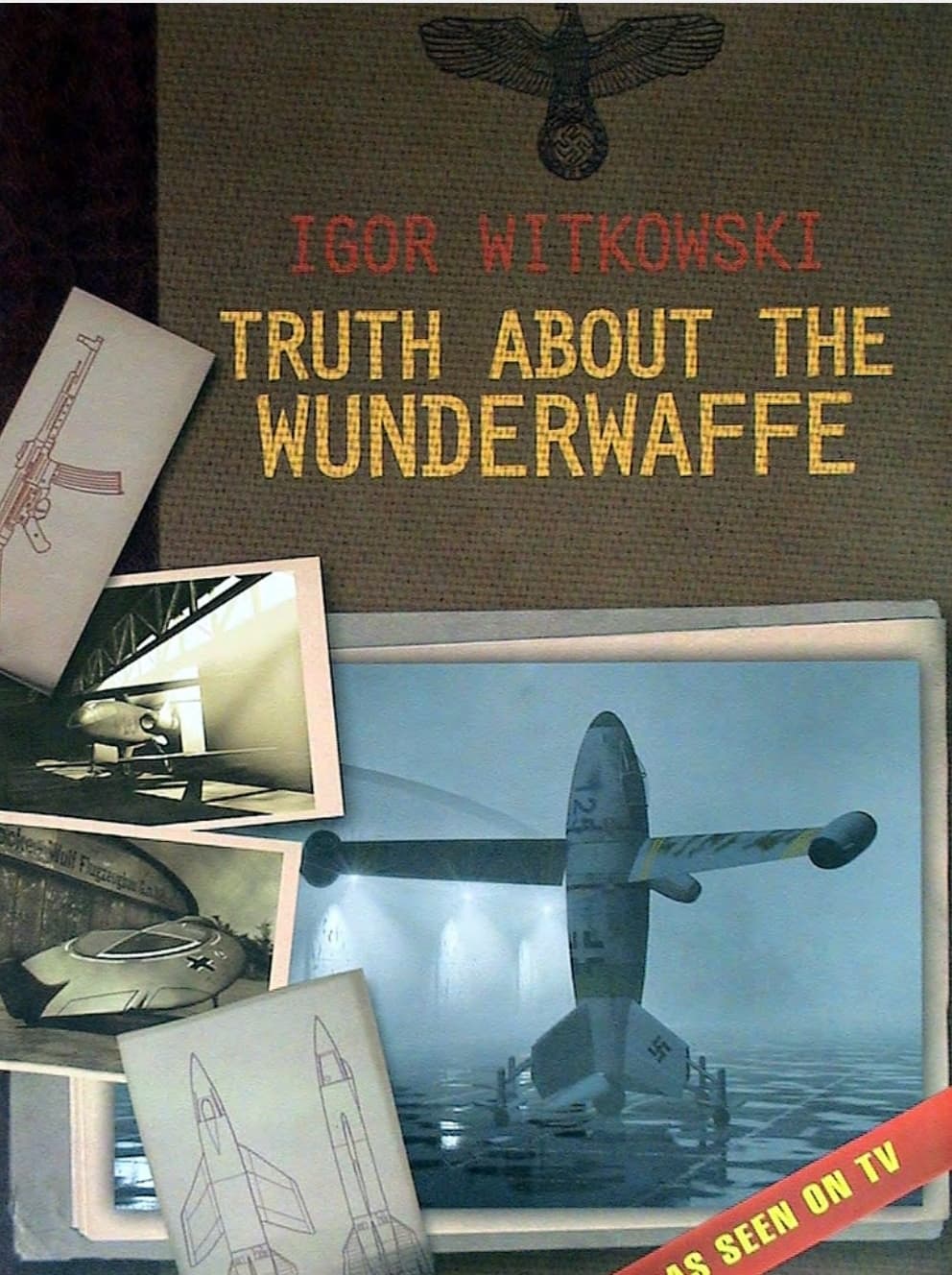 Truth About The Wunderwaffe - Igor Witkowski