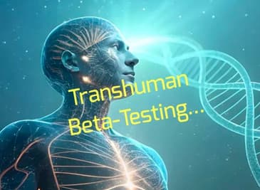 Transhuman Beta-Testing...