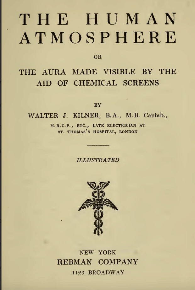 The Human Atmosphere - Walter J. Kilner, B.A., M.B.