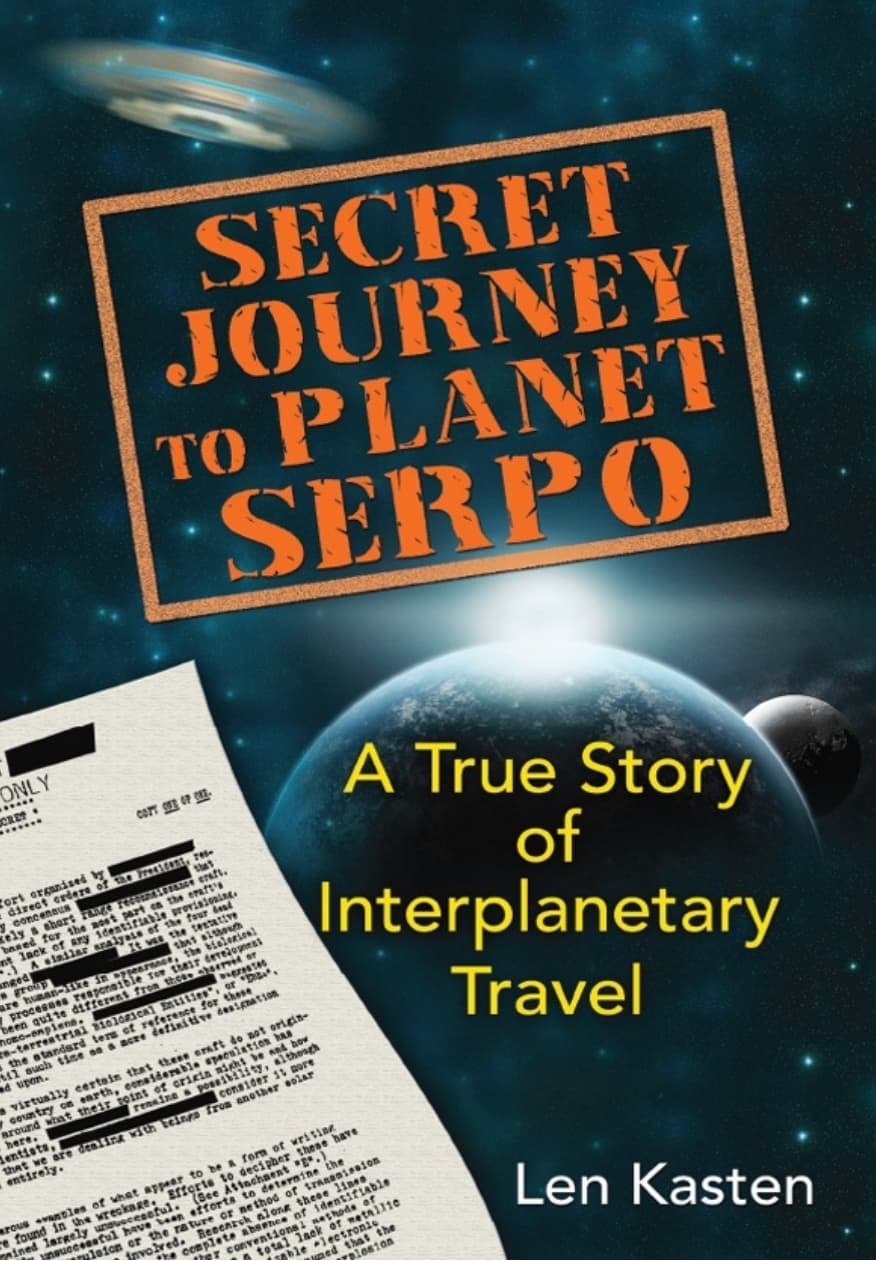 Secret Journey To Planet Serpo - Len Kasten