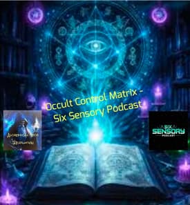 Occult Control Matrix - Six Sensory Podcast