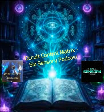 Occult Control Matrix - Six Sensory Podcast