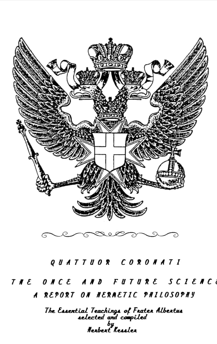 Quattuor Coronati - The Once And Future Science - The Essential Teachings Of Frater Albertus