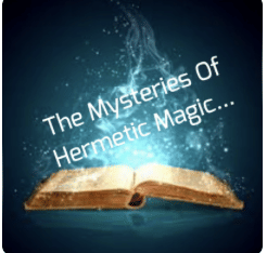 The Mysteries Of Hermetic Magic... - ATR Principles Of Magic Series - Part 4 Of 9