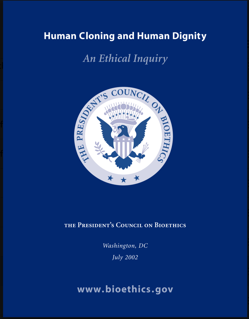 Human Cloning and Human Dignity An Ethical Inquiry - The President's Council On Bioethics - July 2002