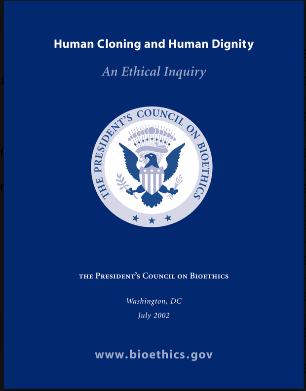 Human Cloning and Human Dignity An Ethical Inquiry - The President's Council On Bioethics - July 2002