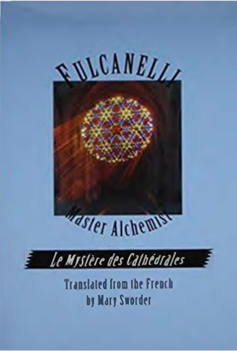 Fulcanelli - The Mystery Of The Cathedrals