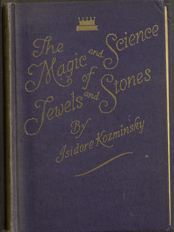 The Magic and Science of Jewels and Stones - Isidore Kozminsky