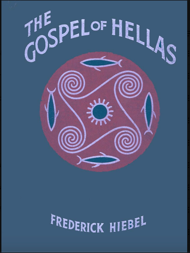 The Gospel Of Hellas - Frederick Hiebel