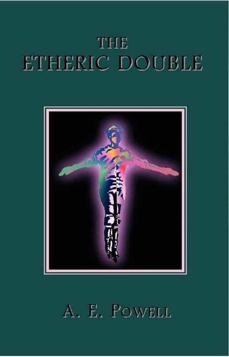 The Etheric Double - A.E. Powell